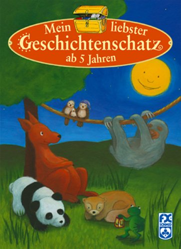 Mein liebster Geschichtenschatz ab 5 Jahren