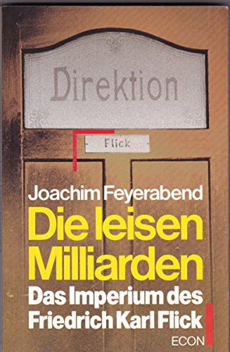 Die leisen Milliarden. Das Imperium des Friedrich Karl Flick