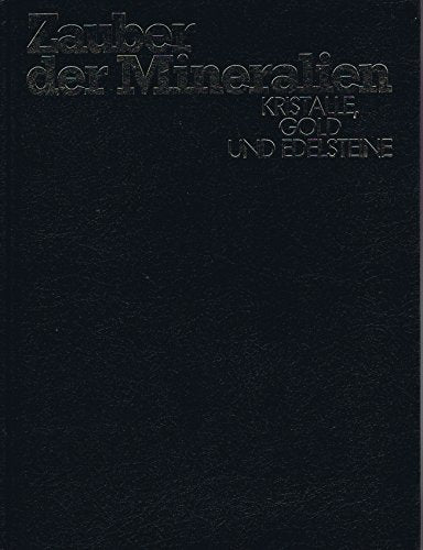 Zauber der Mineralien Kristalle, Gold und Edelsteine