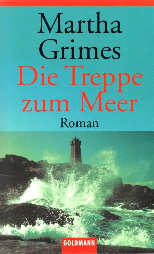 MARTHA GRIMES - DIE TREPPE ZUM MEER. Kriminalroman