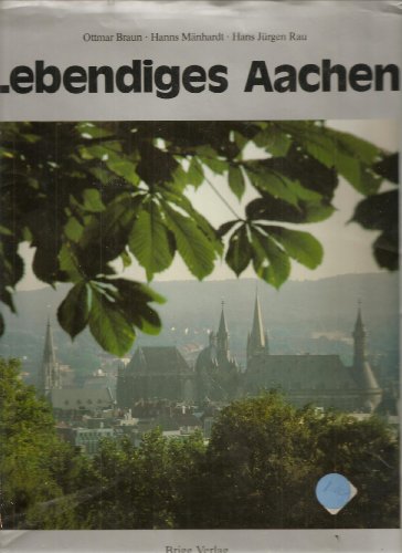 Lebendiges Aachen : Portrait einer europäischen Stadt