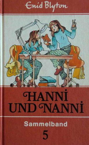 Hanni und Nanni Sammelband 5 - Hanni und Nanni in tausend Nöten / Hanni und Nanni groß in Form / Hanni und Nanni geben ein Fest