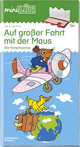 miniLÜK-Übungshefte: miniLÜK: Vorschule: Auf großer Fahrt mit der Maus: Die Vorschulreise mit der Maus (miniLÜK-Übungshefte: Vorschule)