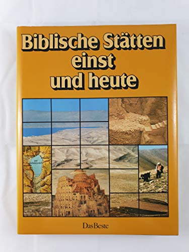 Biblische Stätten einst und heute