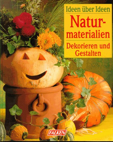 Dekorieren und Gestalten mit Naturmaterialien