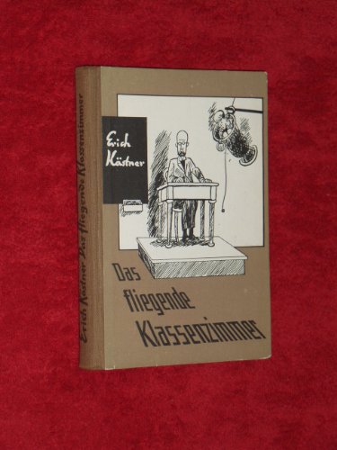 Das fliegende Klassenzimmer : Ein Roman für Kinder.