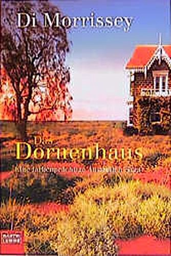 Das Dornenhaus: Eine farbenprächtige Australien-Saga
