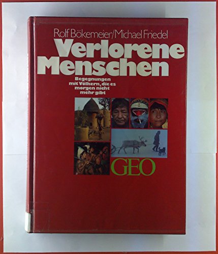 Naturvölker: Begegnungen mit Völkern, die es morgen nicht mehr gibt (Bücher von GEO)