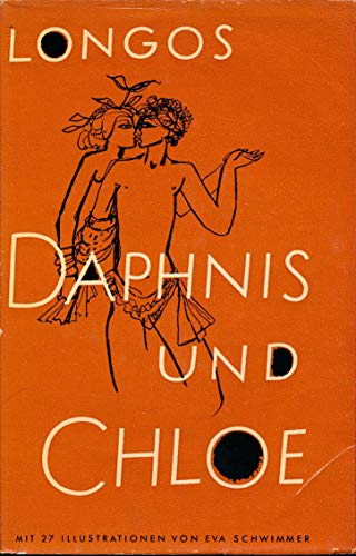 Daphnis und Chloe. Dt. von Ernst R. Lehmann.