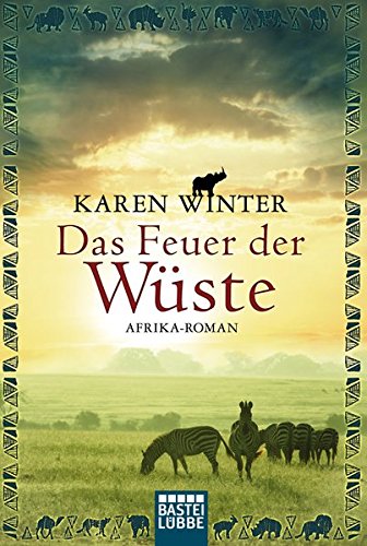 Das Feuer der Wüste: Afrika-Roman