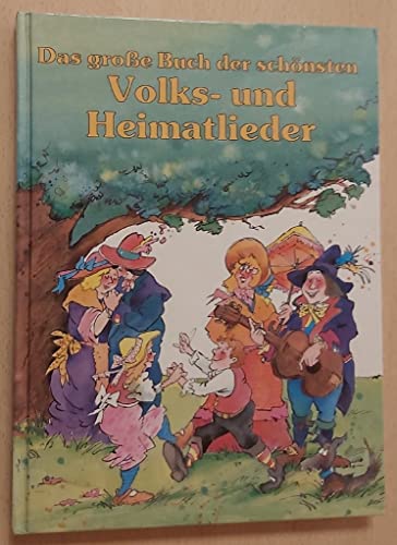 Das große Buch der schönsten Volks- und Heimatlieder