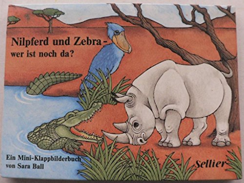Nilpferd und Zebra, wer ist noch da? Ein Mini- Klappbilderbuch