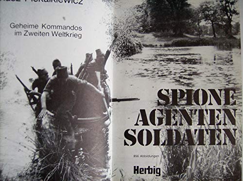 Spione, Agenten, Soldaten. Geheime Kommandos im Zweiten Weltkrieg