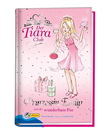 Der Tiara-Club / Prinzessin Emily und die wunderbare Fee: Nelson Mädchenromane