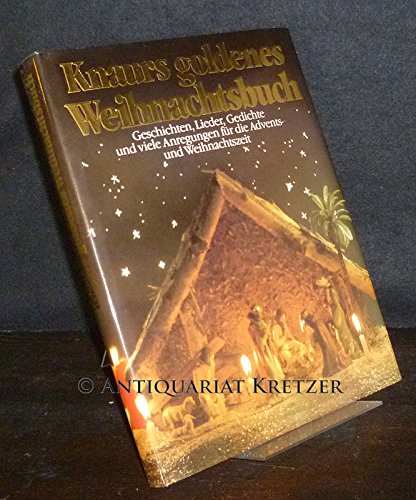 Knaurs goldenes Weihnachtsbuch: Geschichten, Lieder, Gedichte und viele Anregungen für die Advents- und Weihnachtszeit