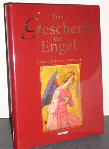Das Geschenk der Engel Geschichten und Gedichte