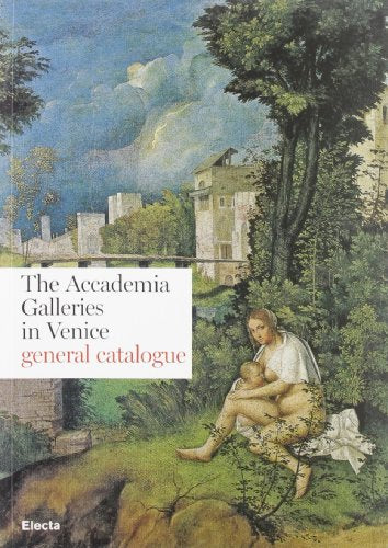 The Accademia Galleries in Venice - General Catalogue (English Edition)