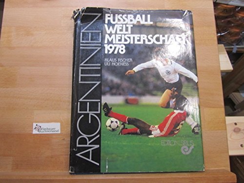 Fussballweltmeisterschaft 1978 : Argentinien. SIGNIERT VON ULI HOENESS