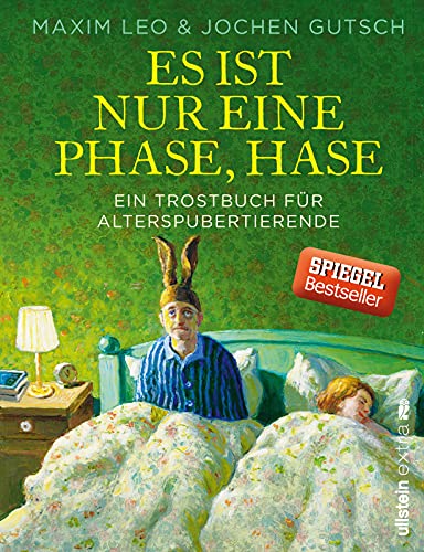 Es ist nur eine Phase, Hase: Ein Trostbuch für Alterspubertierende | Das ideale Geschenkbuch für alle über 45