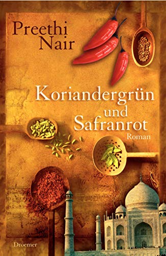Koriandergrün und Safranrot: Roman