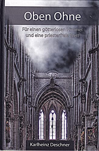 Oben ohne: Für einen götterlosen Himmel und eine priesterfreie Welt