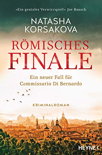Römisches Finale: Ein neuer Fall für Commissario Di Bernardo - Kriminalroman (Rom-Krimi-Serie, Band 2)