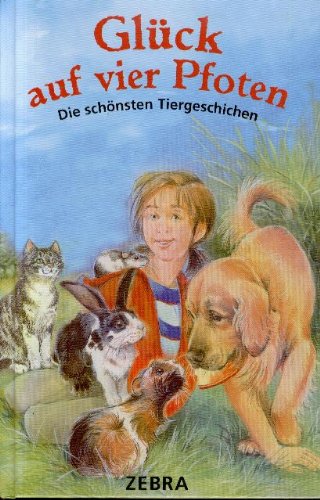 Glück auf vier Pfoten. . Tierpension in unserem Garten/Glück auf vier Pfoten - Die schönsten Tiergeschichten