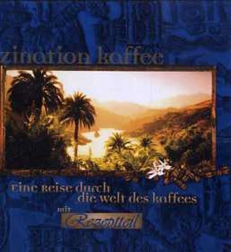 Faszination Kaffe. Eine Reise durch die Welt des Kaffees