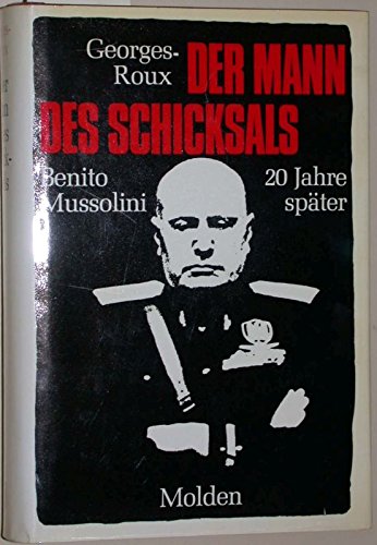 Der Mann des Schicksals. Benito Mussolini – 20 Jahre später.