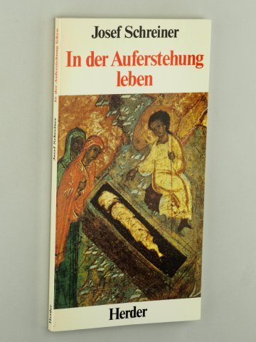 In der Auferstehung leben