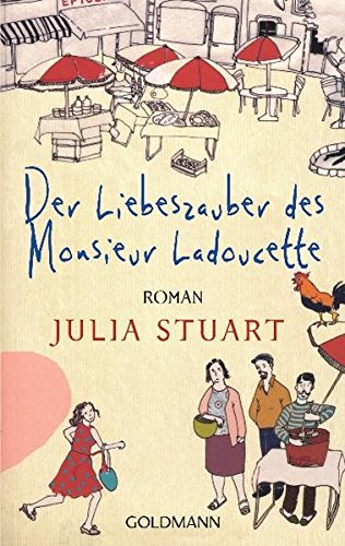 Der Liebeszauber des Monsieur Ladoucette: Roman