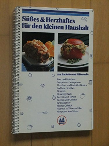 Süßes & Herzhaftes für den kleinen Haushalt. Aus Backofen und Mikrowelle
