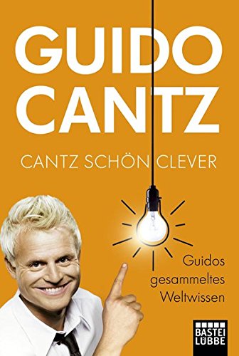 Cantz schön clever: Guidos gesammeltes Weltwissen