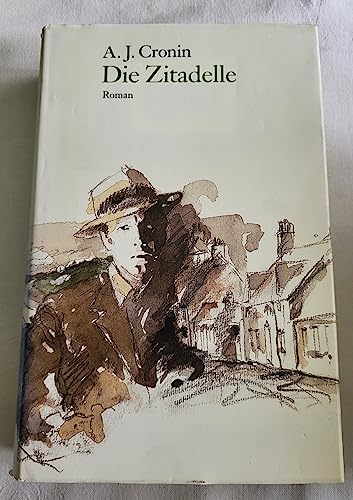 Die Zitadelle : Roman. A. J. Cronin. [Berecht. Übers. aus dem Engl. von Richard Hoffmann]