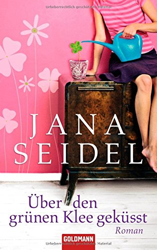 Über den grünen Klee geküsst: Roman: Roman. Originalausgabe