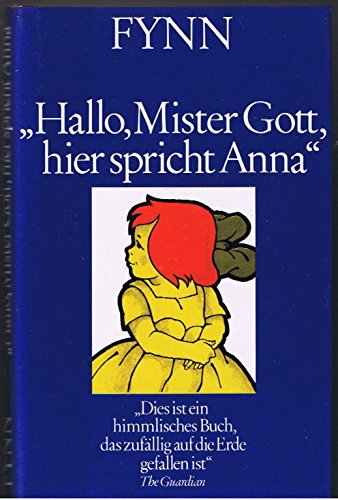 Hallo, Mister Gott hier spricht Anna.