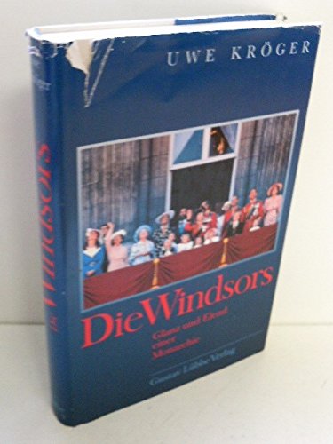 Die Windsors: Glanz und Elend einer Monarchie