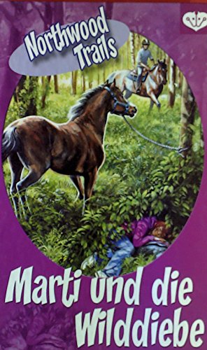 Marti und die Wilddiebe - Nothwood Trails