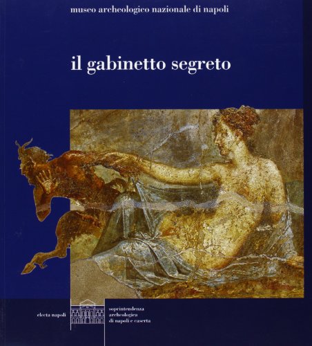Museo archeologico nazionale di Napoli. Il gabinetto segreto