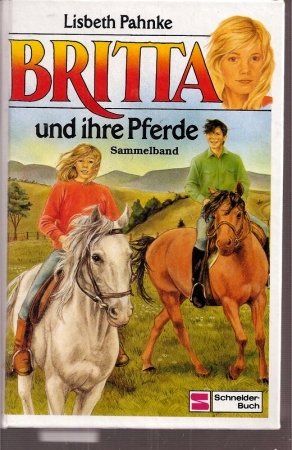 Britta: Und ihre Pferde. Sammelband (Band 7-9)