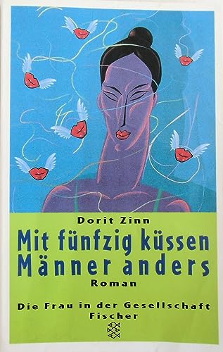 Mit fünfzig küssen Männer anders: Roman
