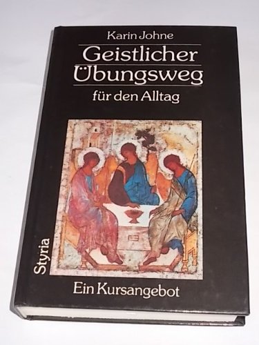 Geistlicher Übungsweg für den Alltag. Ein Kursangebot