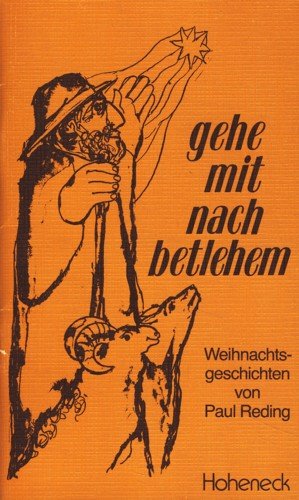 Gehe mit nach Betlehem : Weihnachtsgeschichten.