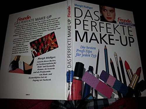 Das Perfekte Make-up. freundin. Der große Ratgeber. Die besten Profi- Tips für jeden Typ.