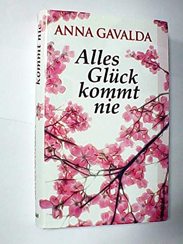 Alles Glück kommt nie Roman