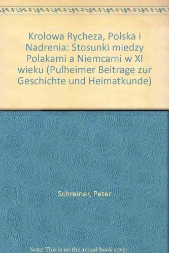 Königin Richeza, Polen und das Rheinland: Historische Beziehungen zwischen Deutschen und Polen im 11. Jahrhundert. Dt. /Poln. (Bibliotheka Studiów Lednickich)