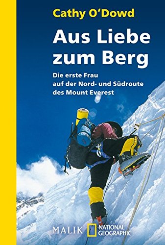 Aus Liebe zum Berg: Die erste Frau auf der Nord- und Südroute des Mount Everest (National Geographic Taschenbuch, Band 40126)