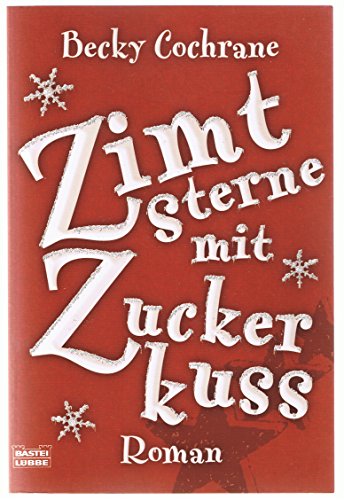 Zimtsterne mit Zuckerkuss: Roman (Allgemeine Reihe. Bastei Lübbe Taschenbücher)