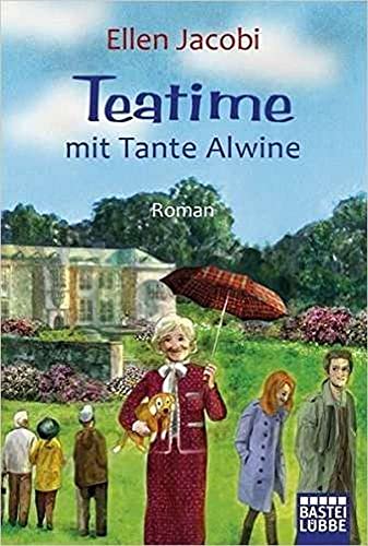 Teatime mit Tante Alwine: Roman