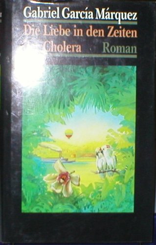 Die Liebe in Zeiten der Cholera